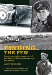 Finding the Few: Some outstanding mysteries of the Battle of Britain investigated and solved цена и информация | Исторические книги | pigu.lt