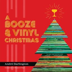 A Booze & Vinyl Christmas: Merry Music-and-Drink Pairings to Celebrate the Season kaina ir informacija | Receptų knygos | pigu.lt