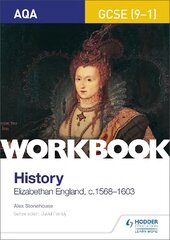 AQA GCSE (9-1) History Workbook: Elizabethan England, c1568-1603 kaina ir informacija | Socialinių mokslų knygos | pigu.lt