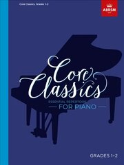 Core Classics, Grades 1-2: Essential repertoire for piano kaina ir informacija | Knygos apie meną | pigu.lt