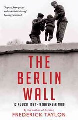 Berlin Wall: 13 August 1961 - 9 November 1989 kaina ir informacija | Istorinės knygos | pigu.lt