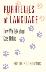 Purrieties of Language: How We Talk about Cats Online kaina ir informacija | Užsienio kalbos mokomoji medžiaga | pigu.lt