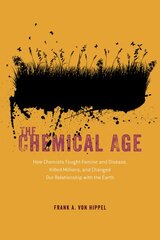 Chemical Age: How Chemists Fought Famine and Disease, Killed Millions, and Changed Our Relationship with the Earth kaina ir informacija | Ekonomikos knygos | pigu.lt