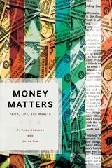 Money Matters: Faith, Life, and Wealth цена и информация | Духовная литература | pigu.lt