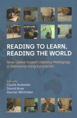 Reading to Learn, Reading the World: How Genre-Based Literacy Pedagogy Is Democratizing Education kaina ir informacija | Užsienio kalbos mokomoji medžiaga | pigu.lt