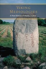 Viking Mediologies: A New History of Skaldic Poetics kaina ir informacija | Užsienio kalbos mokomoji medžiaga | pigu.lt