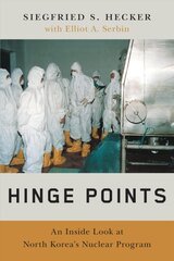 Hinge Points: An Inside Look at North Korea's Nuclear Program kaina ir informacija | Socialinių mokslų knygos | pigu.lt