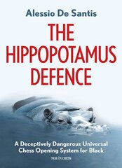 Hippopotamus Defence: A Deceptively Dangerous Universal Chess Opening System for Black kaina ir informacija | Knygos apie sveiką gyvenseną ir mitybą | pigu.lt