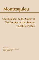 Considerations on the Causes of the Greatness of the Romans and their Decline kaina ir informacija | Socialinių mokslų knygos | pigu.lt