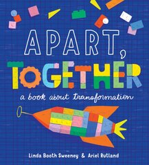 Apart, Together: A Book about Transformation kaina ir informacija | Knygos mažiesiems | pigu.lt