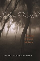 Salem Possessed: The Social Origins of Witchcraft цена и информация | Духовная литература | pigu.lt