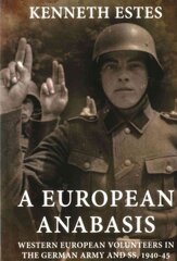 European Anabasis: Western European Volunteers in the German Army and Ss, 1940-45 цена и информация | Исторические книги | pigu.lt