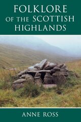 Folklore of the Scottish Highlands цена и информация | Книги по социальным наукам | pigu.lt