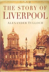 Story of Liverpool kaina ir informacija | Knygos apie sveiką gyvenseną ir mitybą | pigu.lt