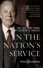 In the Nations Service: The Life and Times of George P. Shultz kaina ir informacija | Biografijos, autobiografijos, memuarai | pigu.lt