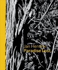 Jan Hendrix: Paradise Lost цена и информация | Книги об искусстве | pigu.lt