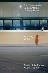 Watching, Waiting: The Photographic Representation of Empty Places цена и информация | Книги по фотографии | pigu.lt
