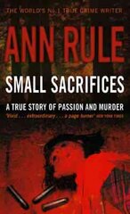 Small Sacrifices: A true story of Passion and Murder цена и информация | Биографии, автобиографии, мемуары | pigu.lt