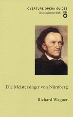 Die Meistersinger von Nurnberg (The Mastersingers of Nuremberg) kaina ir informacija | Knygos apie meną | pigu.lt