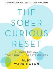 The Sober Curious Reset: Change the Way You Drink in 100 Days or Less kaina ir informacija | Saviugdos knygos | pigu.lt