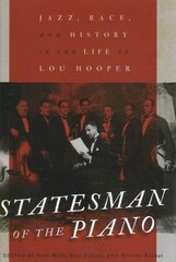 Statesman of the Piano: Jazz, Race, and History in the Life of Lou Hooper kaina ir informacija | Knygos apie meną | pigu.lt