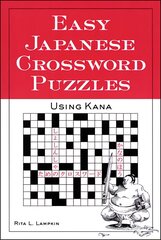 Easy Japanese Crossword Puzzles: Using Kana kaina ir informacija | Užsienio kalbos mokomoji medžiaga | pigu.lt