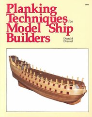 Planking Techniques for Model Ship Builders kaina ir informacija | Knygos apie sveiką gyvenseną ir mitybą | pigu.lt
