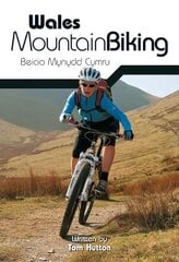 Wales Mountain Biking: Beicio Mynydd Cymru Reprinted with updates in Febraury 2015. цена и информация | Книги о питании и здоровом образе жизни | pigu.lt