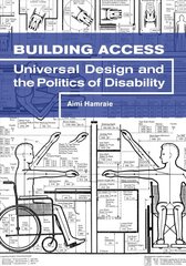 Building Access: Universal Design and the Politics of Disability цена и информация | Книги по архитектуре | pigu.lt