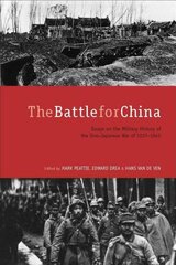 Battle for China: Essays on the Military History of the Sino-Japanese War of 1937-1945 kaina ir informacija | Istorinės knygos | pigu.lt