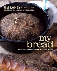 My Bread: The Revolutionary No-Work, No-Knead Method цена и информация | Книги рецептов | pigu.lt