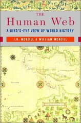 Human Web: A Bird's-Eye View of World History kaina ir informacija | Istorinės knygos | pigu.lt