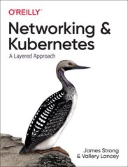 Networking and Kubernetes: A Layered Approach kaina ir informacija | Ekonomikos knygos | pigu.lt