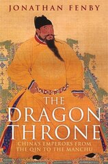 Dragon Throne: China's Emperors from the Qin to the Manchu kaina ir informacija | Istorinės knygos | pigu.lt