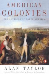 American Colonies: The Settlement of North America to 1800 kaina ir informacija | Istorinės knygos | pigu.lt