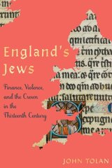 England's Jews: Finance, Violence, and the Crown in the Thirteenth Century kaina ir informacija | Istorinės knygos | pigu.lt