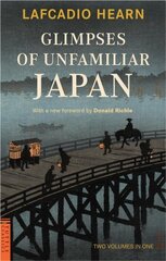 Glimpses of Unfamiliar Japan: Two Volumes in One цена и информация | Исторические книги | pigu.lt