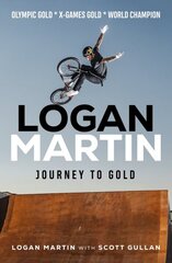 Logan Martin: Journey to Gold kaina ir informacija | Biografijos, autobiografijos, memuarai | pigu.lt