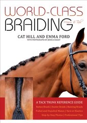 World-Class Braiding: Manes & Tails: A Tack Trunk Reference Guide цена и информация | Книги о питании и здоровом образе жизни | pigu.lt