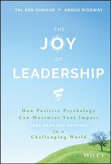 Joy of Leadership: How Positive Psychology Can Maximize Your Impact (and Make You Happier) in a Challenging World kaina ir informacija | Ekonomikos knygos | pigu.lt
