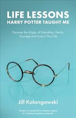 Life Lessons Harry Potter Taught Me: Discover the Magic of Friendship, Family, Courage, and Love in Your Life kaina ir informacija | Istorinės knygos | pigu.lt
