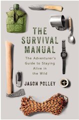 Survival Manual: The adventurer's guide to staying alive in the wild цена и информация | Книги о питании и здоровом образе жизни | pigu.lt