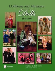 Dollhouse and Miniature Dolls: 1840-1990 цена и информация | Книги о питании и здоровом образе жизни | pigu.lt