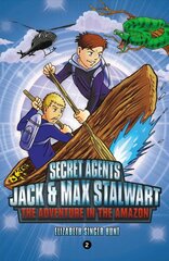 Secret Agents Jack and Max Stalwart: Book 2: The Adventure in the Amazon: Brazil kaina ir informacija | Knygos paaugliams ir jaunimui | pigu.lt