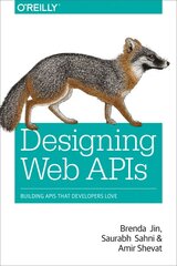 Designing Web APIs: Building APIs That Developers Love kaina ir informacija | Ekonomikos knygos | pigu.lt