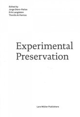Experimental Preservation kaina ir informacija | Knygos apie architektūrą | pigu.lt