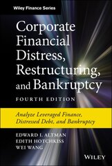 Corporate Financial Distress, Restructuring, and Bankruptcy: Analyze Leveraged Finance, Distressed Debt, and Bankruptcy 4th edition kaina ir informacija | Ekonomikos knygos | pigu.lt