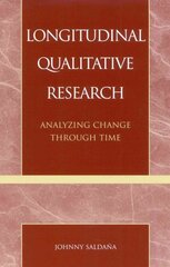 Longitudinal Qualitative Research: Analyzing Change Through Time цена и информация | Книги по социальным наукам | pigu.lt