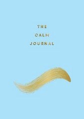 Calm Journal: Tips and Exercises to Help You Relax and Recentre цена и информация | Самоучители | pigu.lt