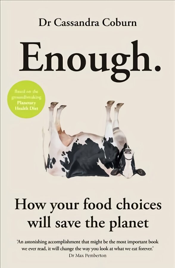 Enough: How your food choices will save the planet kaina ir informacija | Saviugdos knygos | pigu.lt